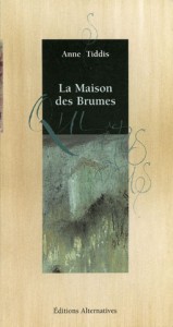 La Maison des Brumes - Un livre de Anne Tiddis